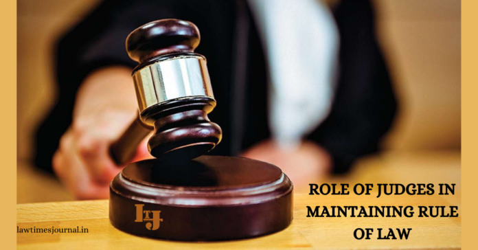 Role of Judges in maintaining Rule of Law Legal 60