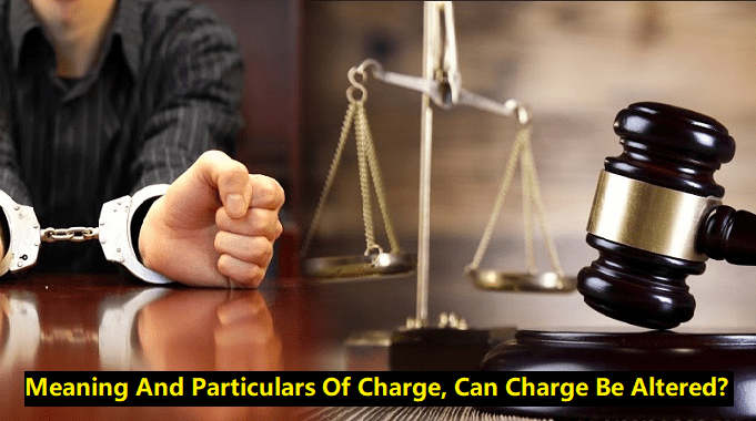 Meaning And Particulars Of Charge Can Charge Be Altered? What Is The