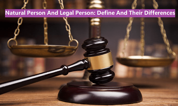Natural Person and Legal Person Difference between natural and Legal person
