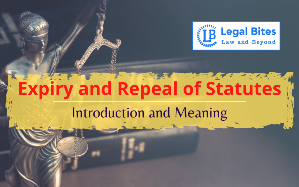Expiry and Repeal of Statutes Introduction and Meaning Legal 60