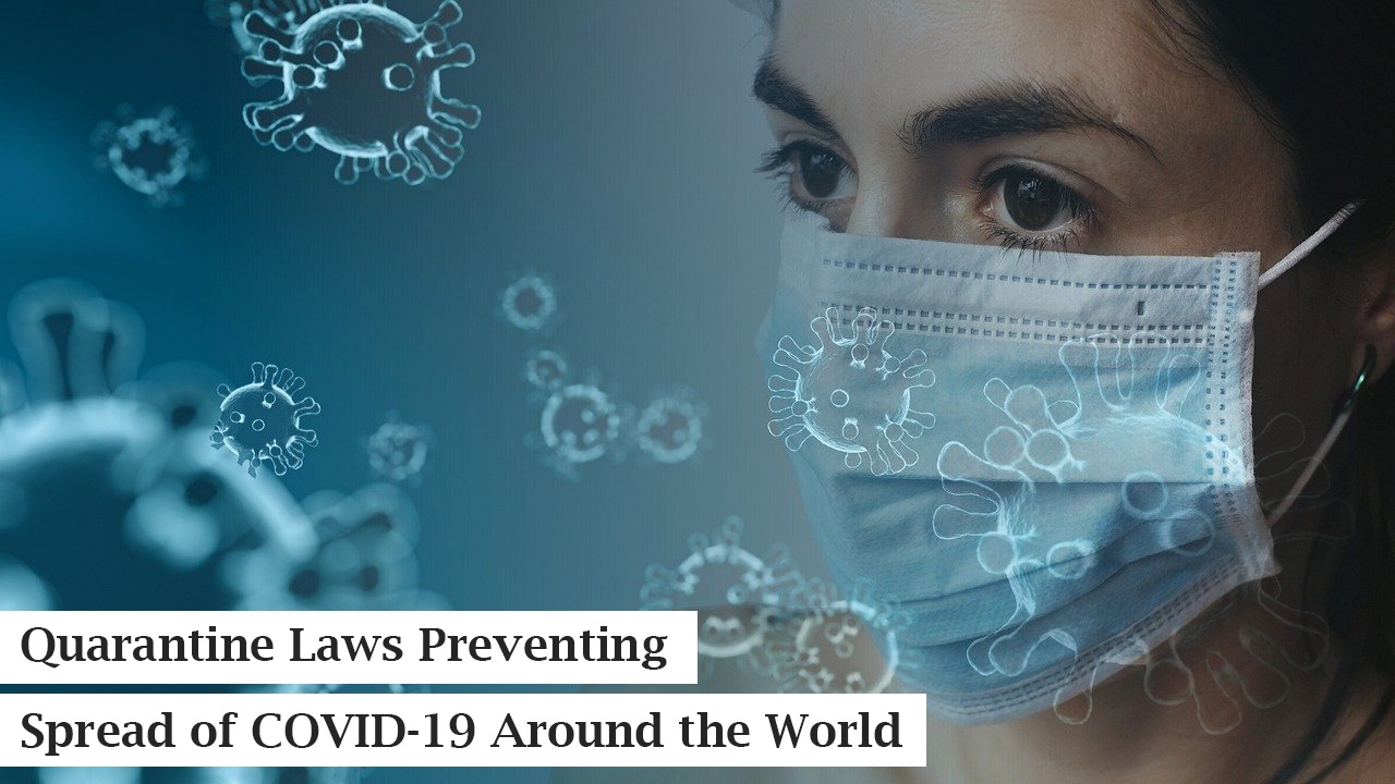 Quarantine Laws Preventing Spread of COVID19 Around the World Legal 60