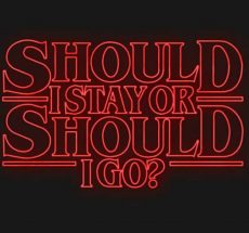 Pic of text saying "Should I stay or should i go"