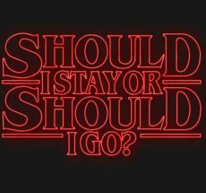 Pic of text saying "Should I stay or should i go"