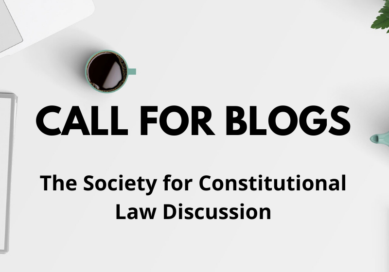 Call for Blog The Society for Constitutional Law Discussion