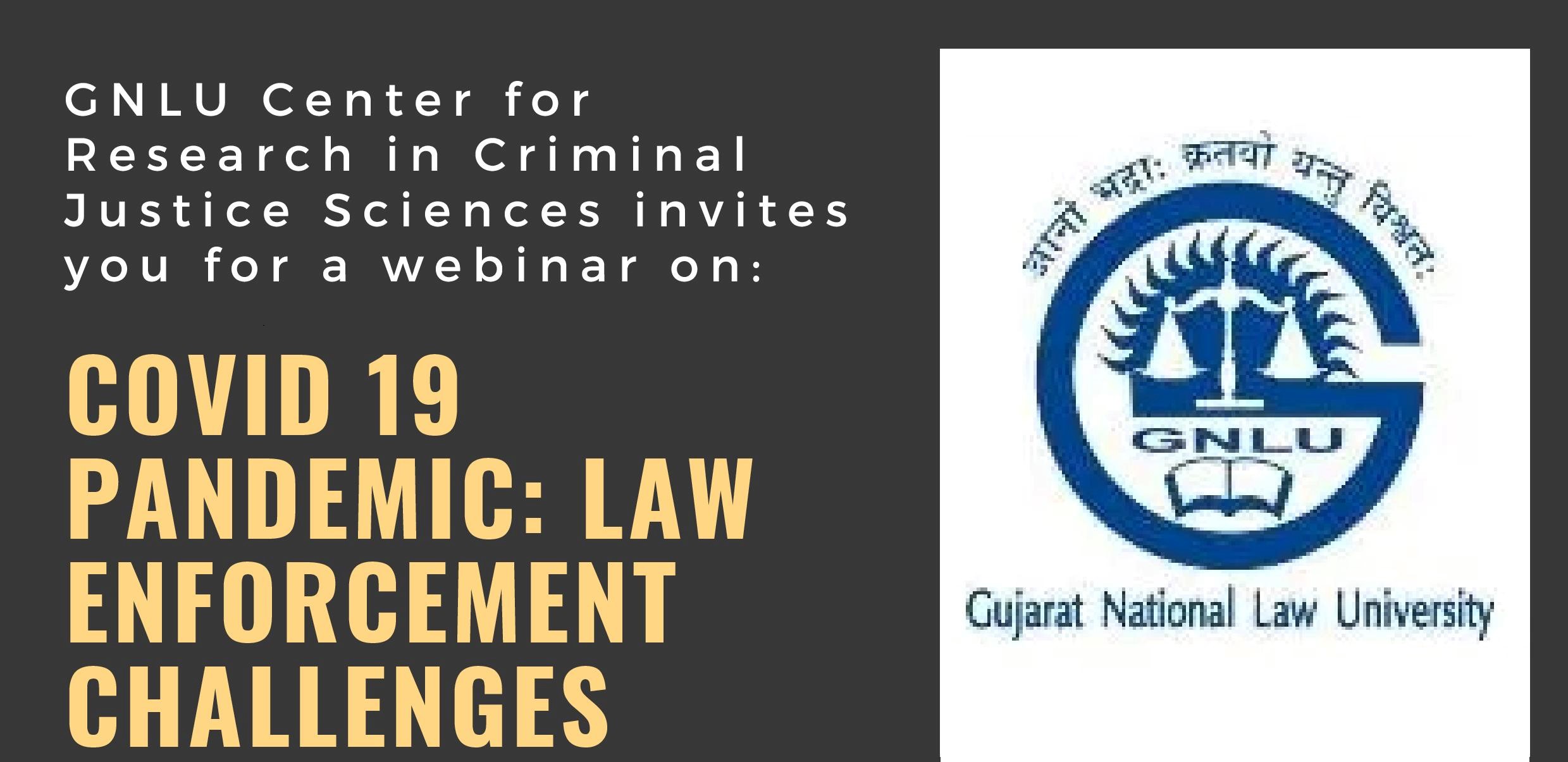 GNLU Webinar Covid 19 Pandemic: Law Enforcement Challenges 1 GNLU Webinar Covid 19 Pandemic Law Enforcement Challenges