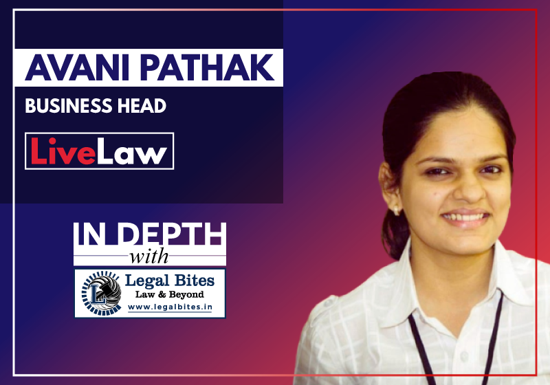 Interview Avani Pathak, Business Head, LiveLaw