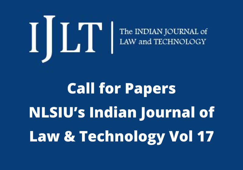 Call for Papers: NLSIU's Indian Journal of Law & Technology Vol 17