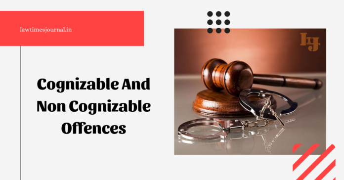 cognizable and non-cognizable offences cognizable and non-cognizable offences