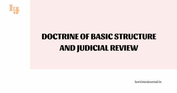 Doctrine of Basic Structure and Judicial Review Doctrine of Basic Structure and Judicial Review