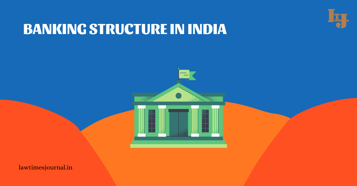 Banking structure in India – Legal 60