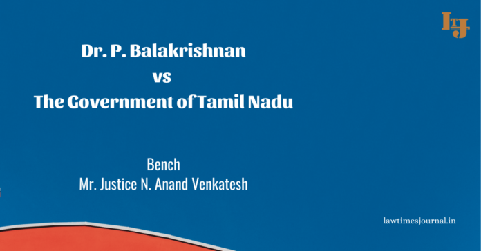 Dr.P.Balakrishnan vs. The Government of Tamil Nadu Dr.P.Balakrishnan vs. The Government of Tamil Nadu