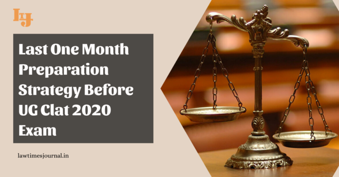 Last One Month Preparation Strategy Before UG Clat 2020 Exam Last one month preparation strategy before UG CLAT 2020 exam