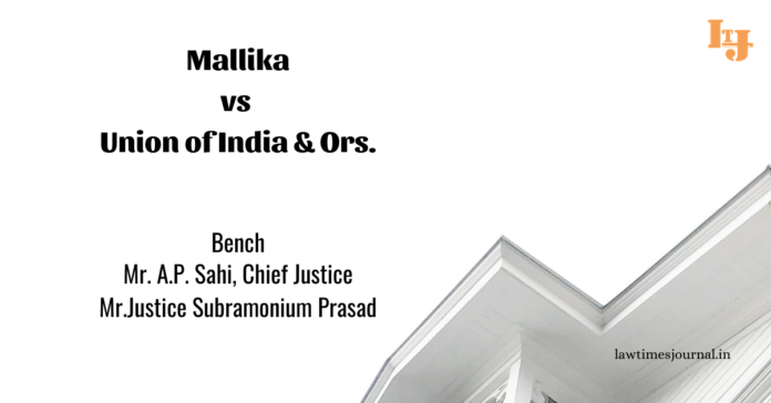 Mallika vs. Union of India & Ors. Mallika vs. Union of India & Ors.