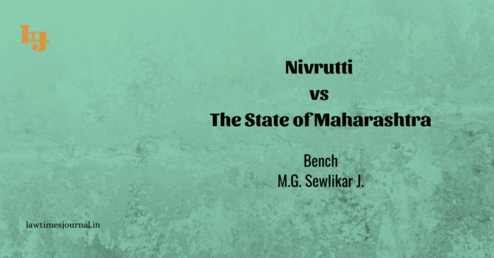 Nivrutti vs. The State of Maharashtra Nivrutti vs. The State of Maharashtra
