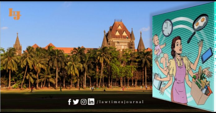 Role of A Woman As A Housewife Is Most Challenging And Important: Bombay HC Role of A Woman As A Housewife Is Most Challenging And Important: Bombay HC