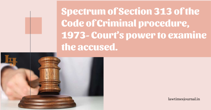 Court’s power to examine the accused. Court’s power to examine the accused.