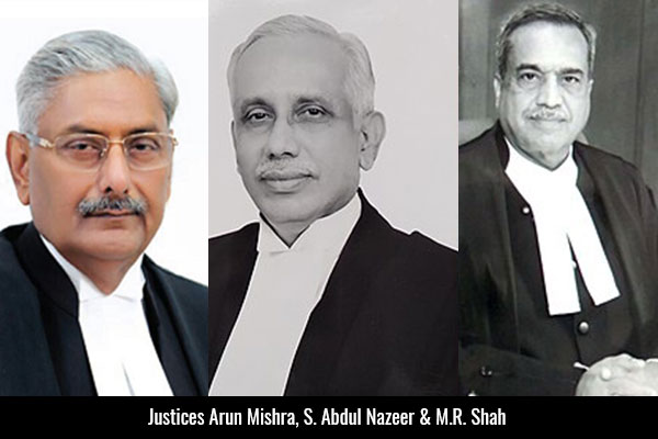 Justices-Arun-Mishra-&-S-Abdul-Nazeer-M-R-Shah Justices-Arun-Mishra-&-S-Abdul-Nazeer-M-R-Shah