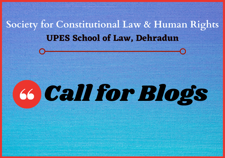 Blog Submissions: Constitutional Law and Human Rights | SCLHR, UPES 1 Blog Submissions: Constitutional Law