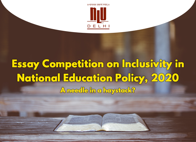 Essay Competition on Inclusivity in National Education Policy, 2020: A needle in a haystack?