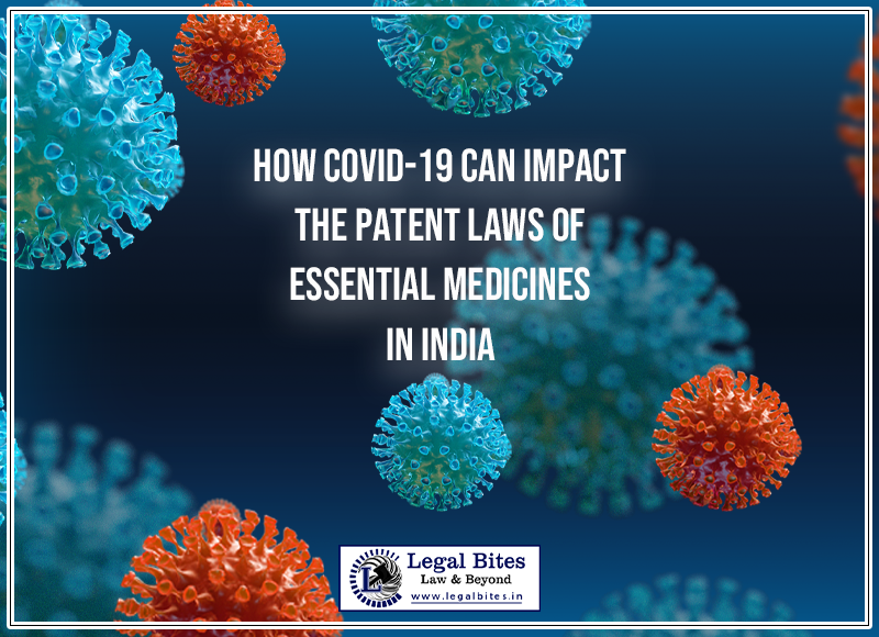 How COVID-19 can Impact the Patent Laws of Essential Medicines in India 1 How COVID 19 can Impact the Patent Laws of Essential Medicines in India 1