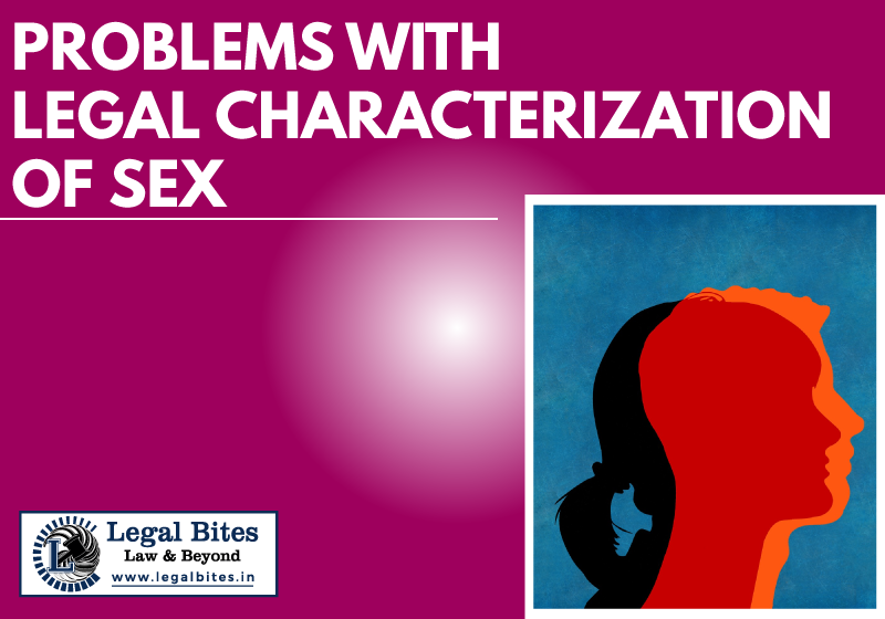 The Problems With The Legal Characterization Of Sex: A Critique of the Transgender Persons (Protection of Rights) Act of 2019