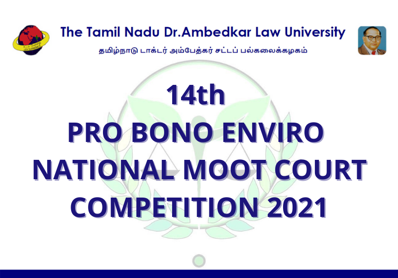 14th Pro bono Enviro National Moot Court Competition 2021 | School of Excellence in Law, TNDALU 1 14th Pro bono Enviro National Moot Court Competition 2021 | School of Excellence in Law, TNDALU