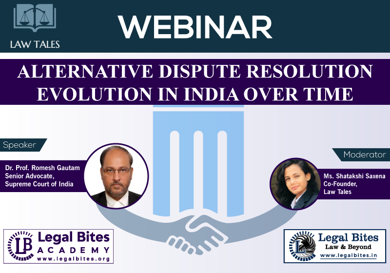 Webinar: Alternative Dispute Resolution: Evolution In India Over Time | Law Tales
