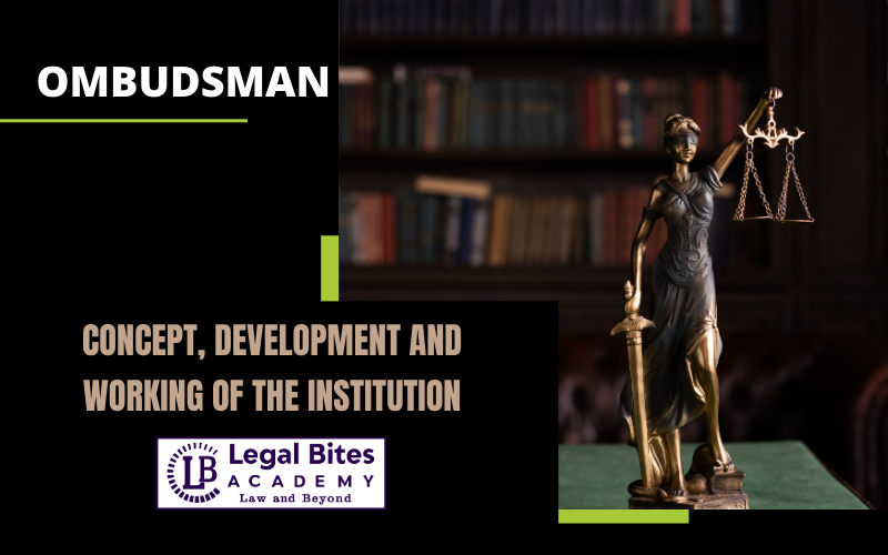 Ombudsman: Concept, Development and Working of the Institution 1 Ombudsman
