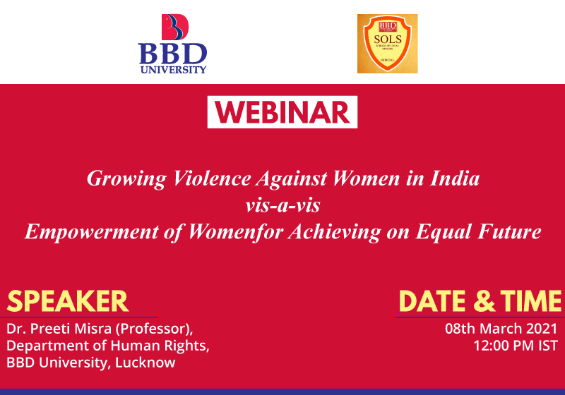 Webinar: Growing Violence Against Women in India vis-a-vis Empowerment of Women for Achieving on Equal Future | SOLS, BBDU