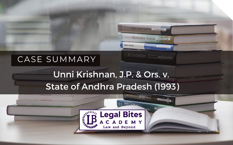 Case Analysis: Unni Krishnan, J.P. & Ors. v. State of Andhra Pradesh 1993 1 Analysis: Unni Krishnan