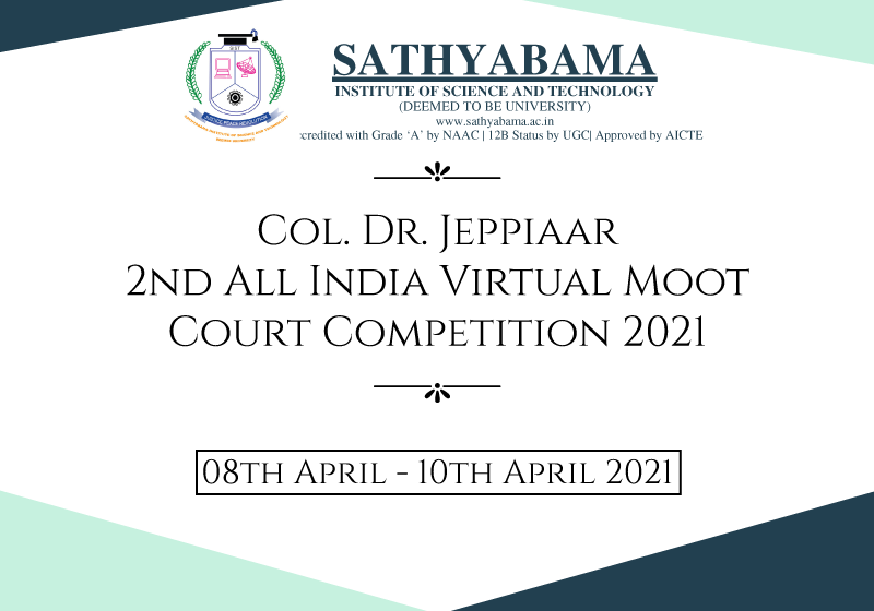 Col. Dr. Jeppiaar 2nd All India Virtual Moot Court Competition 2021 | School of Law, Sathyabama Institute of Science and Technology