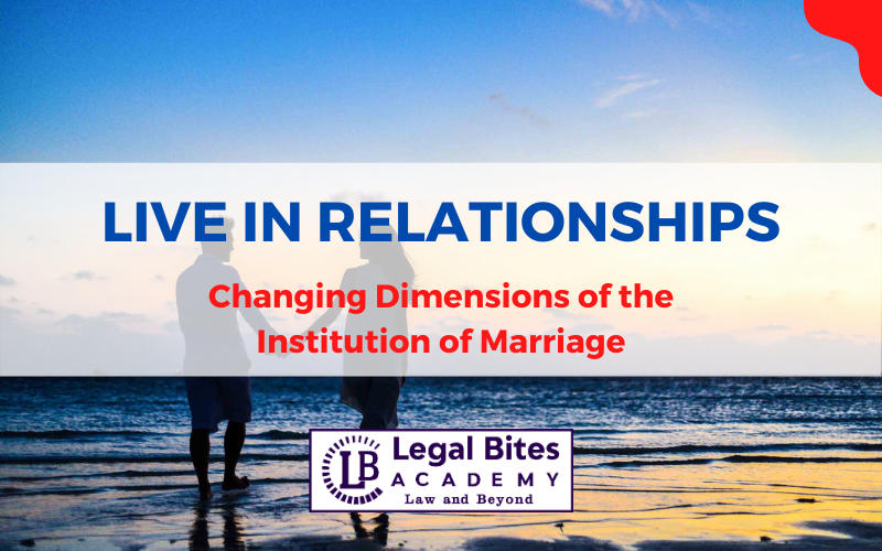 Live in Relationships: Changing Dimensions of the Institution of Marriage 1 Live in Relationship