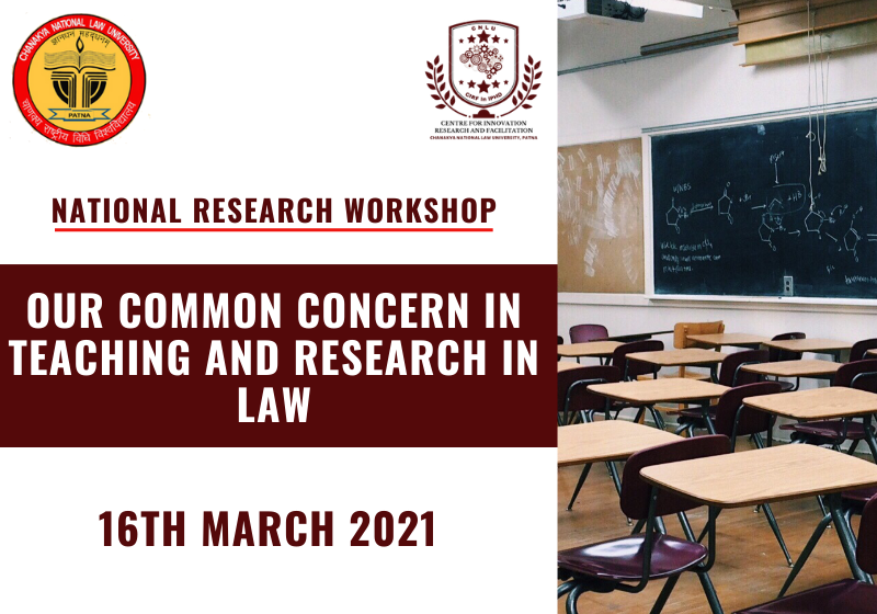 National Research Workshop: Our Common Concern in Teaching and Research in Law | CIRF in IPHD, CNLU