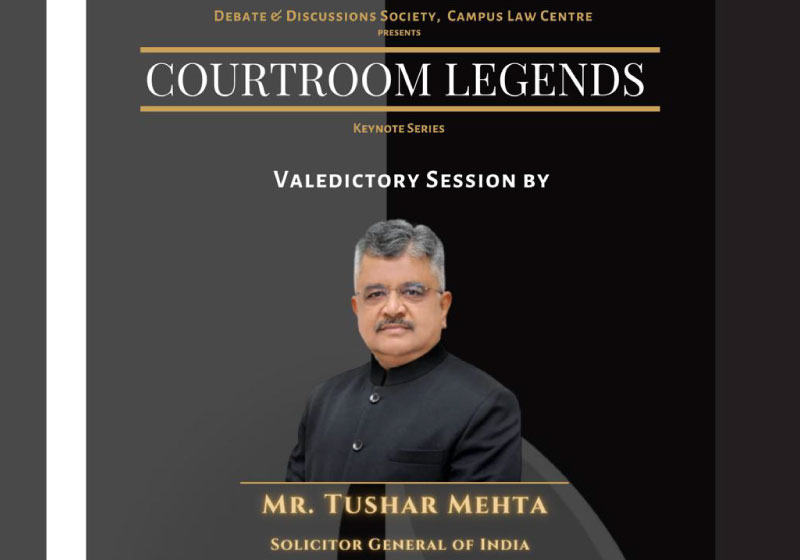 COURTROOM LEGENDS Valedictory Session: Demystifying the Freedom of Speech & Expression | Campus Law Centre, University of Delhi