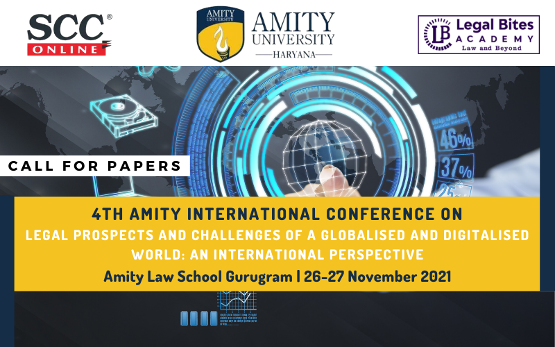 Call for Papers: 4th Amity International Conference On Legal Prospects And Challenges Of A Globalised And Digitalised World: An International Perspective