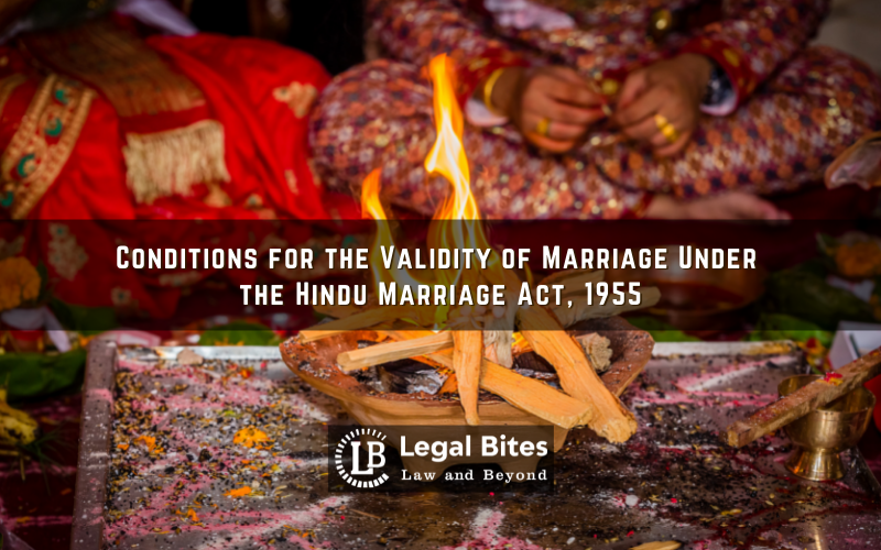 Conditions for the Validity of Marriage Under the Hindu Marriage Act, 1955 1 Conditions for the Validity of Marriage