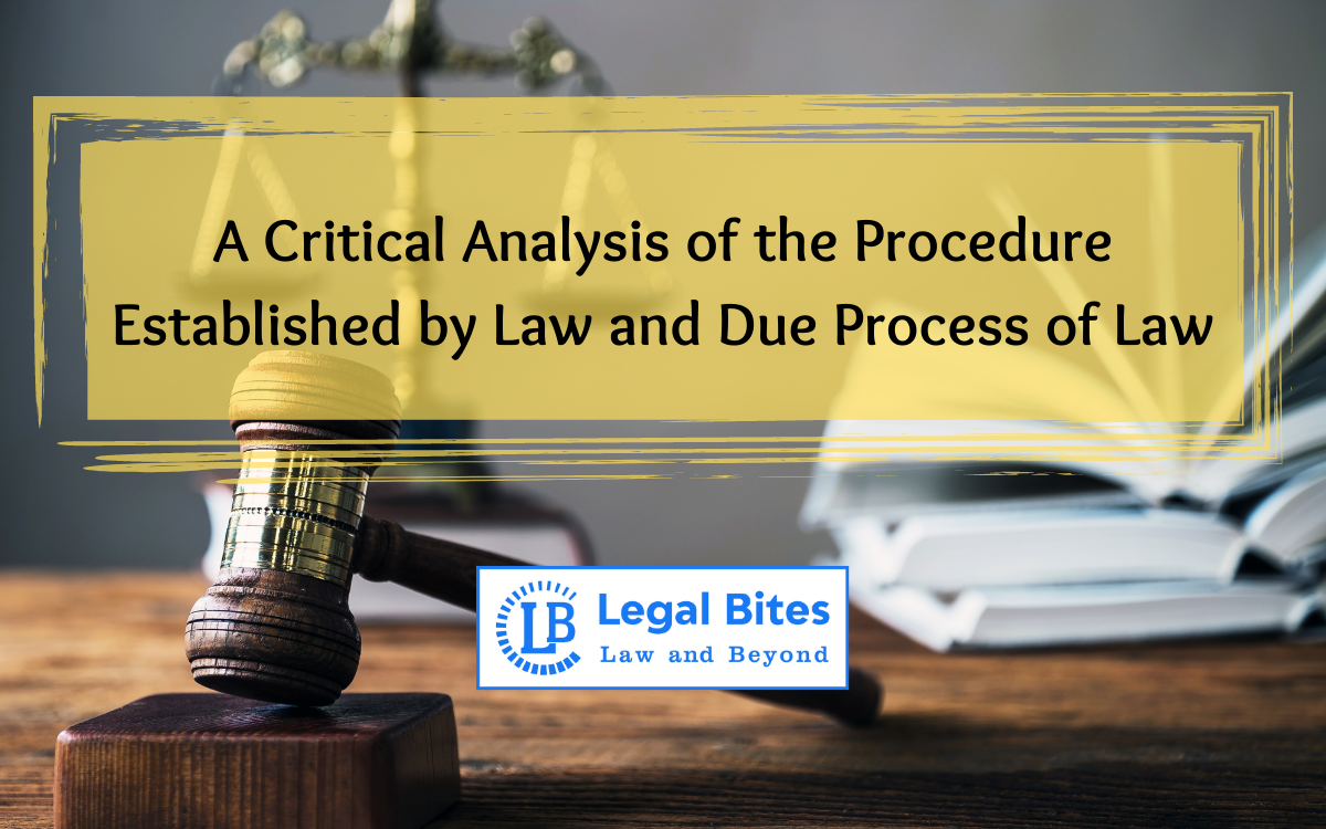 A Critical Analysis of the Procedure Established by Law and Due Process of Law