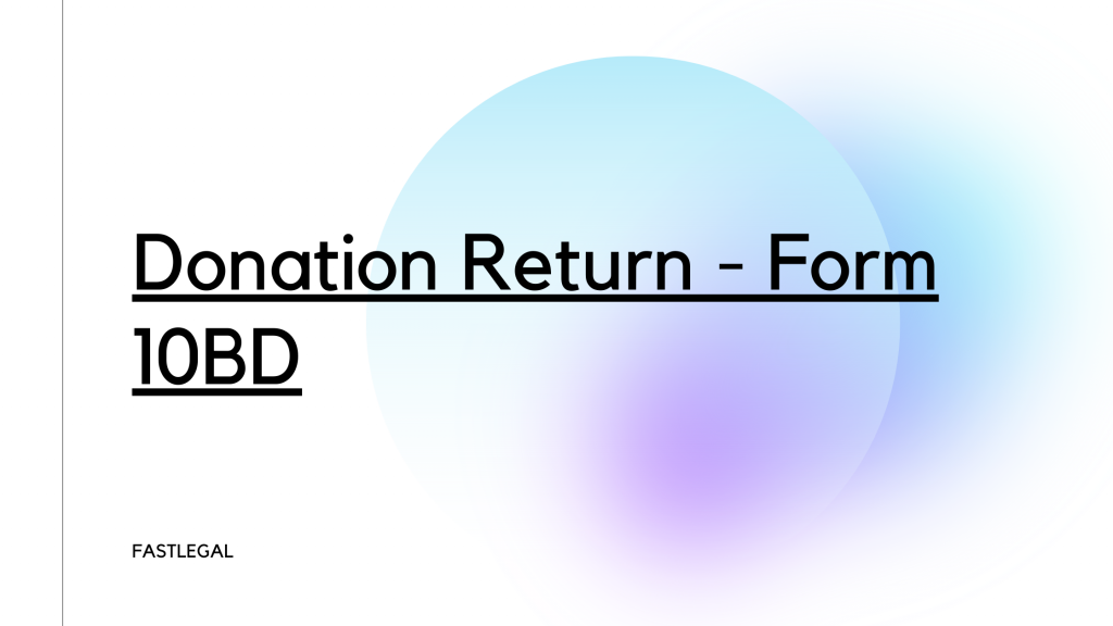 Form 10BD (Donation Return)