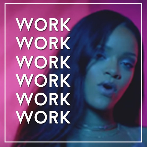 Am image of Rihanna's "Work" album art.
