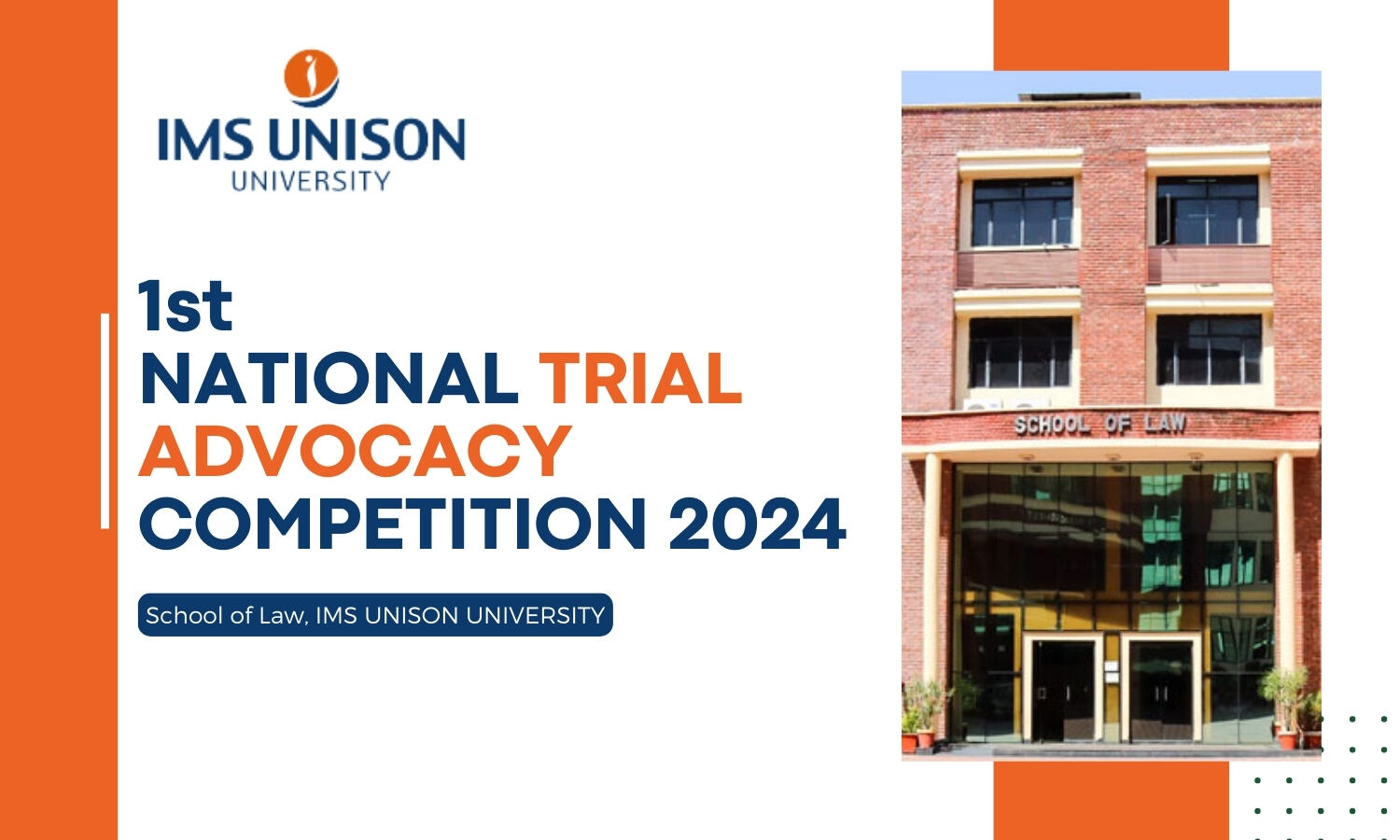 1st National Trial Advocacy Competition IMS Unison University, Dehradun Legal 60